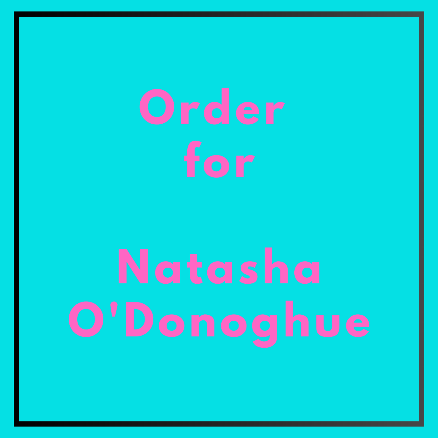 Order for Natasha O'Donoghue
