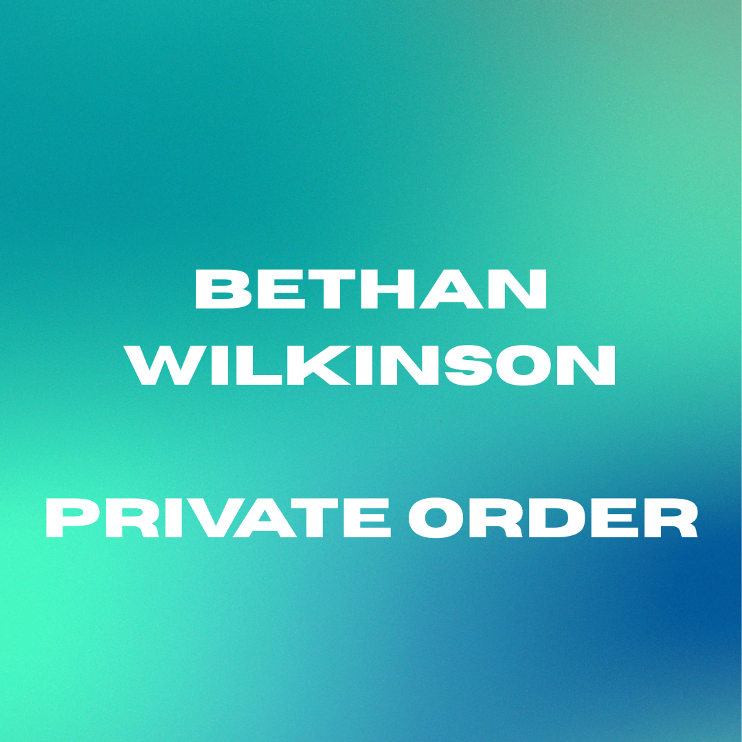 BETHAN WILKINSON - Private Order