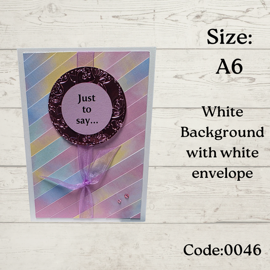 Handmade Greetings Card - A6 - #0046 - Just To Say - Blank