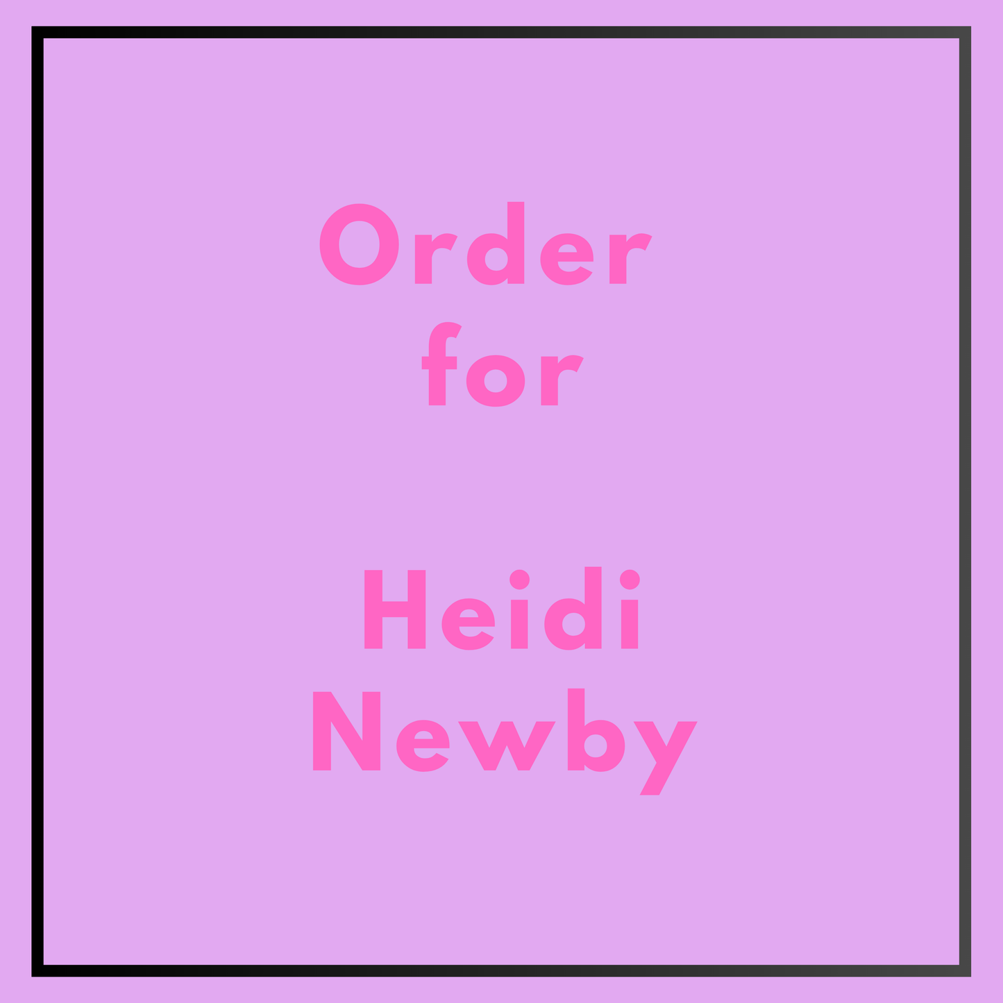 Custom Order - Heidi Newby